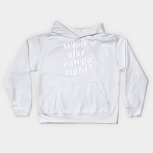 What else can go right Kids Hoodie
